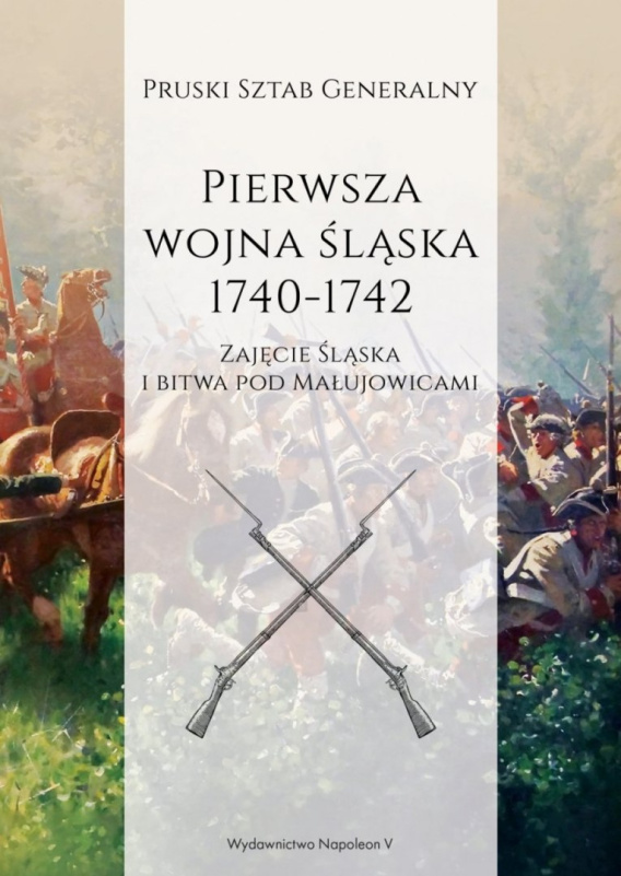 Stara Szuflada Pierwsza wojna śląska 1740 1742 Część I Zajęcie